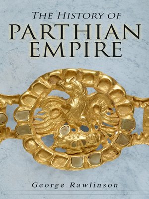 cover image of The History of Parthian Empire